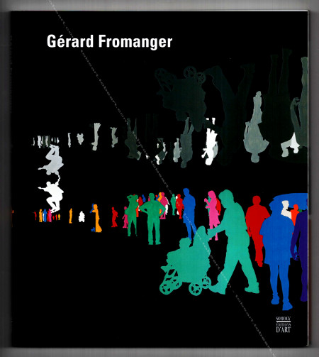 Grard FROMANGER - Rtrospective 1962-2005. Paris, Somogy Editions d'Art, 2005.