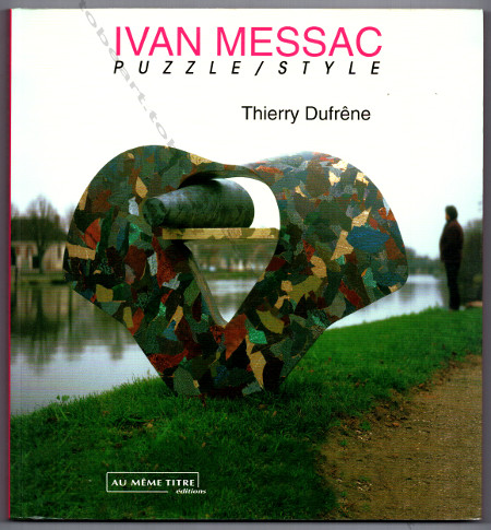 Ivan Messac - Puzzle / Style. Paris, Editions Au Mme Titre, 2003.