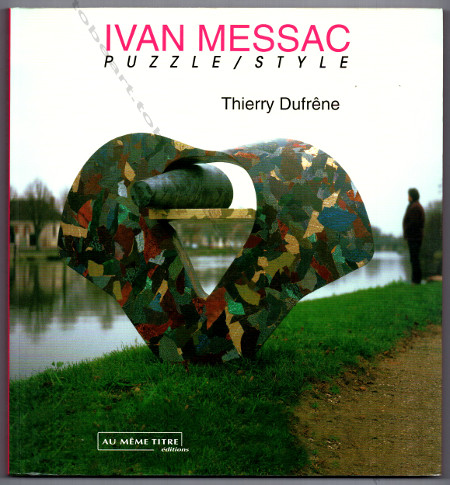 Ivan MESSAC - Puzzle / Style. Paris, Editions Au Mme Titre, 2003.