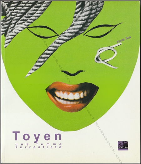 TOYEN - Une femme surraliste. Saint-Etienne, Muse d'Art moderne / Editions Artha, 2002.