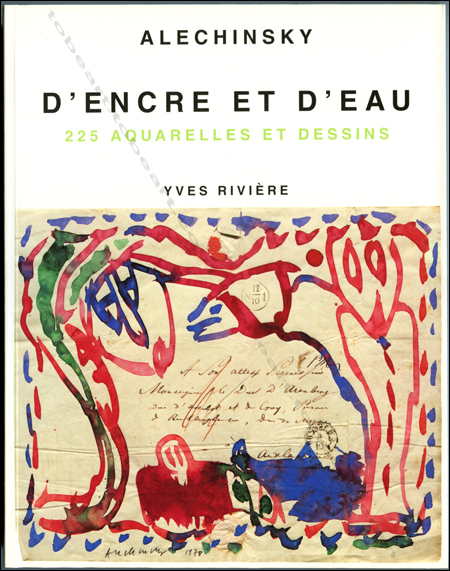 Pierre Alechinsky - D'encre et d'eau. Paris, Yves Rivière, 1995.