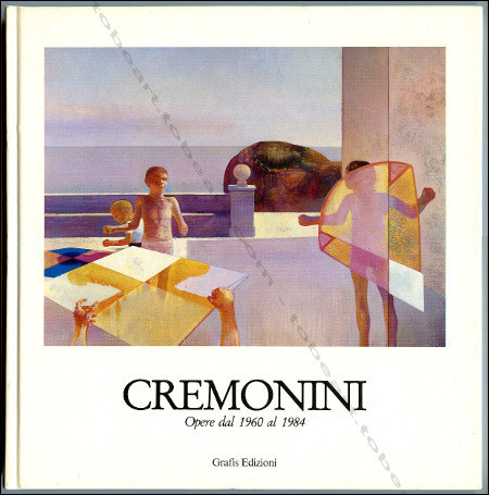 Leonardo CREMONINI - Opere dal 1960 al 1984. Bologna, Grafis Edizioni, 1984.
