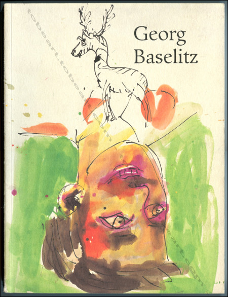Georg BASELITZ : Aus der Sammlung Deutsche Bank. rankfurt am Main, Verlag Herman Schmidt Mainz, 1997.