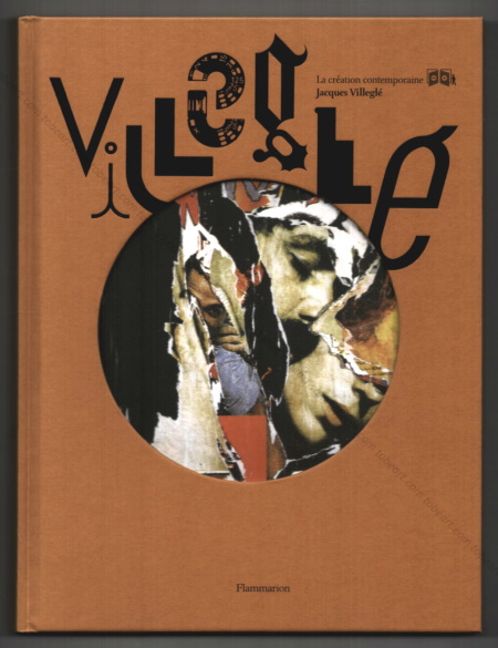 Jacques VILLEGLÉ. Paris, Flammarion, 2007.
