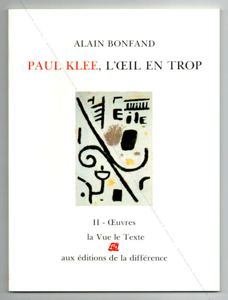 Paul KLEE, L'oeil en trop. Paris, Editions de la Diffrence, 1988.