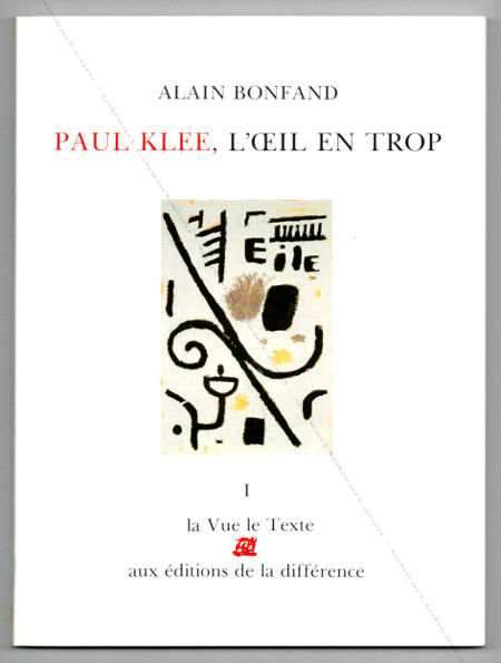 Paul KLEE, L'oeil en trop. Paris, Editions de la Diffrence, 1988.