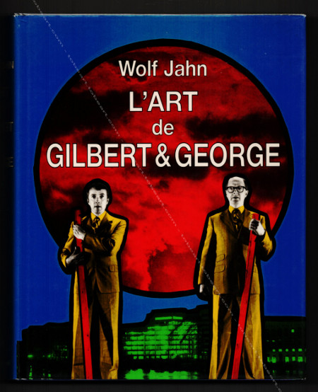 L'art de GILBERT & GEORGE. Une esthétique de l'existence. Stuttgart, Schirmer / Mosel, 1989.