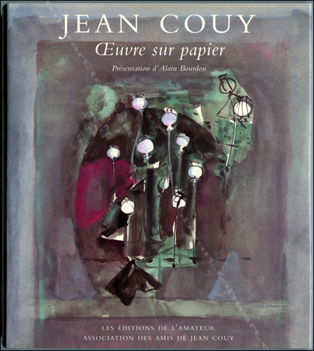 Jean COUY - Oeuvre sur papier prcd de Un Peintre du silence. Paris, Les Editions de l'Amateur / Association des amis de Jean Couy, 2000.