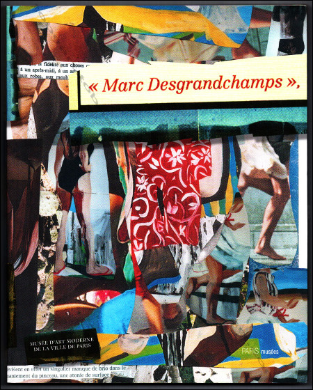 Marc DESGRANDCHAMPS. Paris, Muse d'Art Moderne, 2011.