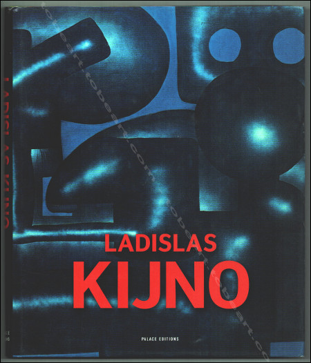 Ladislas KIJNO. Saint-Ptersbourg, Palace Editions / Muse National Russe, 2006.