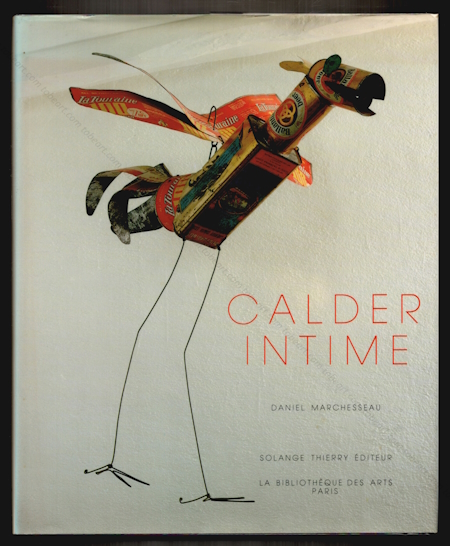 CALDER Intime. Paris, Solange Thierry / La Bibliothque Des Arts, 1989.