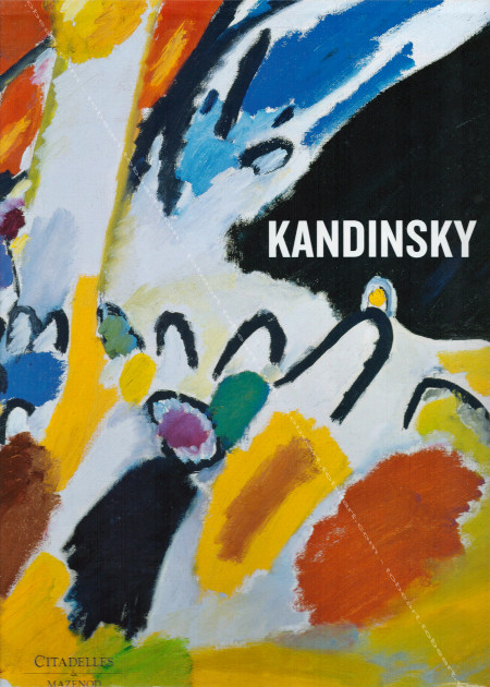 Vassily KANDINSKY. Paris, Editions Citadelles & Mazenod, 2009.