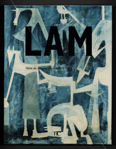 Wilfredo LAM. Paris, HC Editions, 2009.