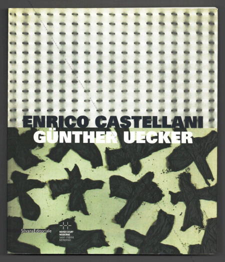 Enrico CASTELLANI - Gnther UECKER. Milan, Skira Editore, 2014.