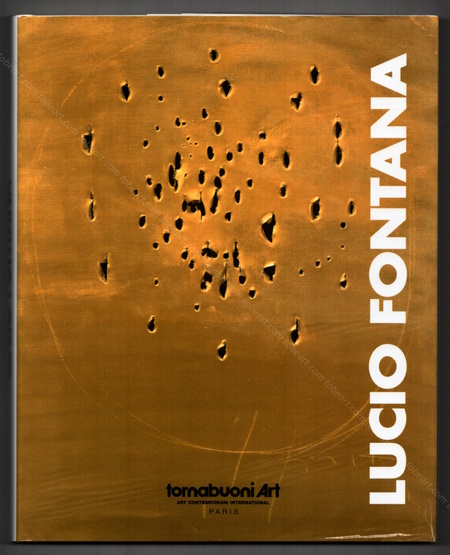 Lucio FONTANA. Paris, Tornabuoni Art, 2009.