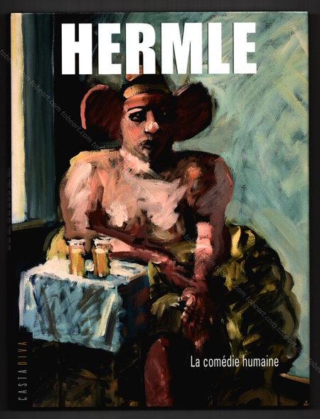 Jrg HERMLE - La Comdie Humaine. Paris, Editions Casta Diva, 2008.