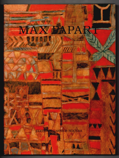 Max PAPART. Paris, Editions Garnier Nocera, 1992.
