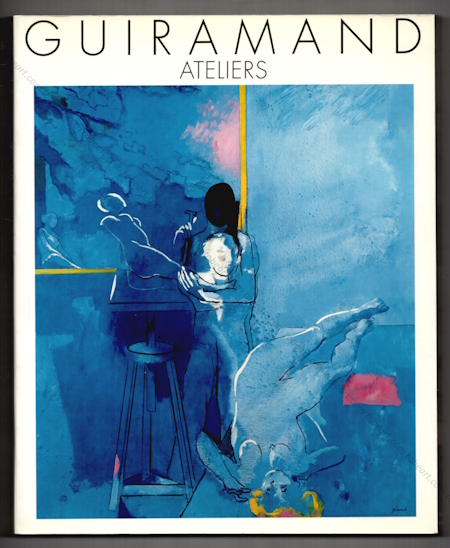 Paul GUIRAMAND - Ateliers. Paris, Librairie Sguier, 1990.