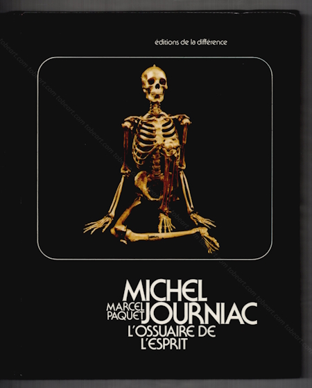 Michel JOURNIAC - L'ossuaire de l'esprit. Paris, Editions de la Diffrence, 1977.