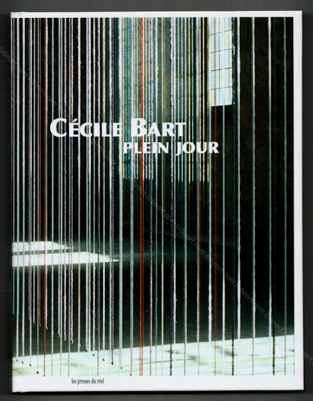 Ccile BART - Plein jour. Dijon, Les Presses du rel, 2008.