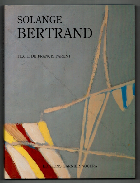 Solange BERTRAND. Paris, Editions Garnier Nocera, 1993.