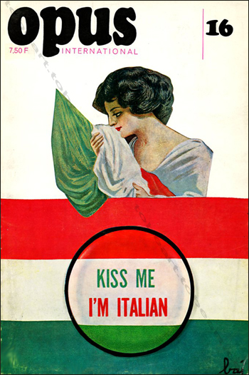 Opus International N°16.  Kiss me I'm Italian. Paris, Edition Georges Fall, mars 1970.