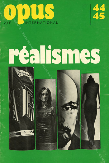 Opus International N°44-45. Les Réalismes. Paris, Edition Georges Fall, juin 1973.