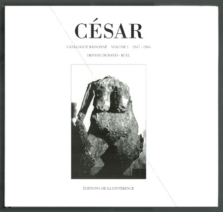 Csar - Catalogue raisonn : Volume I 1947-1964.