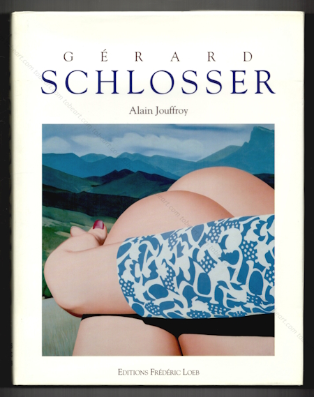 Grard SCHLOSSER - Catalogue de l'oeuvre peint 1964-1992. Paris, Frdric Loeb, 1993.