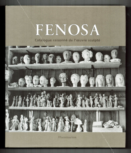 Apel.les FENOSA - Catalogue Raisonn de l'oeuvre sculpt. Barcelone, Ediciones Poligrafa, 2002.