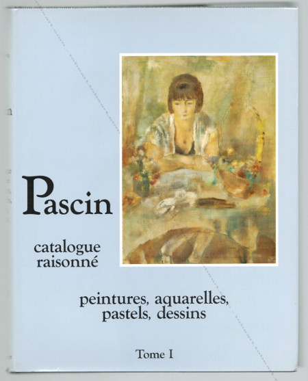 Jules PASCIN - Catalogue Raisonn T. I - Peintures, aquarelles, pastels, dessins. Paris, Editions Abel Rambert, 1984.