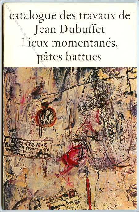 Catalogue des travaux de Jean DUBUFFET. Fascicule VIII : Lieux momentans, ptes battues (1952-1953). Lausanne, Jean-Jacques Pauvert, 1967.