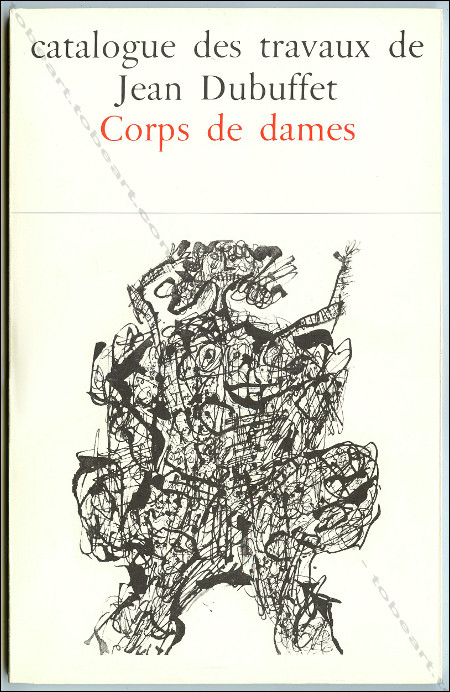 Catalogue des travaux de Jean DUBUFFET. Fascicule VI : Corps de dames (1950-1951). Lausanne, Jean-Jacques Pauvert, 1965.