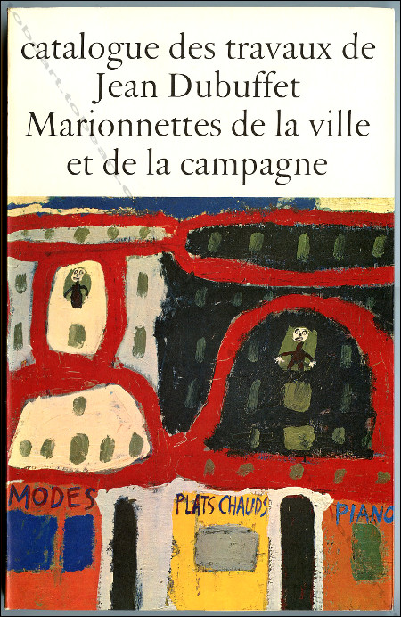 Catalogue des travaux de Jean DUBUFFET. Fascicule I : Marionnettes de la ville et de la campagne (1917-1945). Lausanne, Jean-Jacques Pauvert, 1966.
