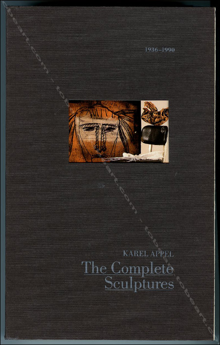 Karel APPEL - The Complete Sculpture 1936-1990. New York, Edition Lafayette / Hariet de Visser / Roland Hagenberg, 1990.