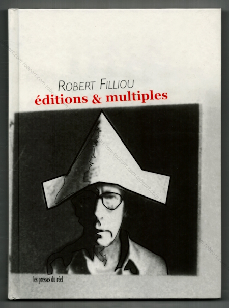 Robert FILLIOU - Editions et multiples. Dijon, Les Presses du rel, 2003.