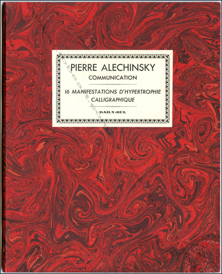 Pierre ALECHINSKY - Communication. 16 manifestations d'hypertrophie calligraphique. La Louvière, Editions du Daily-Bul, 1967.