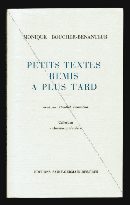 Abdallah BENANTEUR - Petits textes remis à plus tard. Paris, éditions Saint-Germain-des-Prés, 1984.
