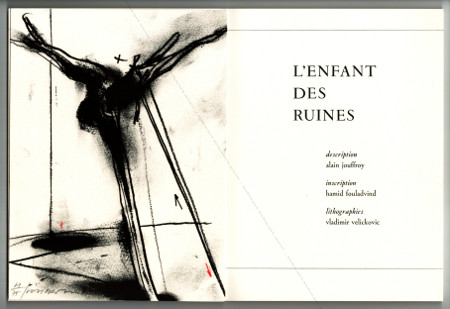 Vladimir VELICKOVIC - Alain Jouffroy et Hamid Fouladvind. L'Enfant des ruines. Paris, Le Cercle d'or, 1995.