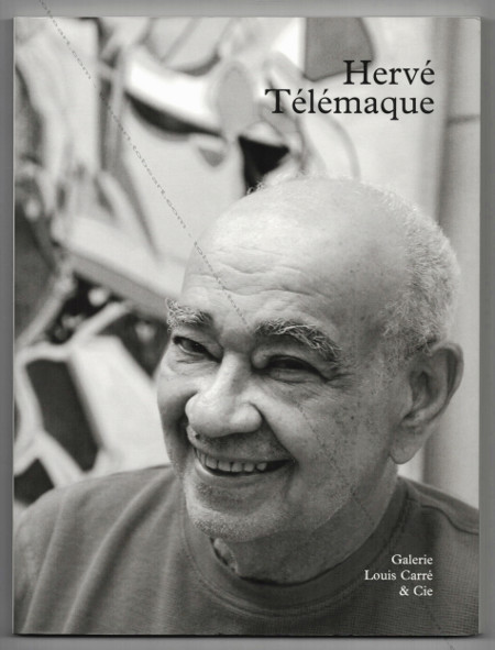 Hervé Télémaque - Combine Painting 1965-1969. Paris, Galerie Louis Carré & Cie, 2009.