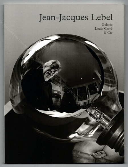 Jean-Jacques LEBEL - Recycler, dtourner. Paris, Galerie Louis Carr & Cie, 2012.