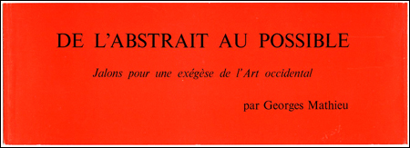 Georges MATHIEU - De l'Abstrait au Possible. Jalons pour une exgse de l'Art Occidental. Zurich, Editions du Cercle d'Art Contemporain, 1959.