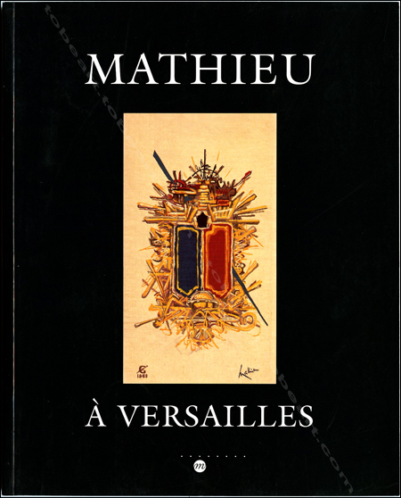 Georges MATHIEU. Paris, Runion des Muses Nationaux, 2006.