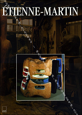 ETIENNE-MARTIN - Paris, Editions Adam Biro, 1991.