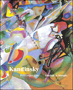 Vassily KANDINSKY - R�trospective - Paris, Fondation Maeght, 2001.