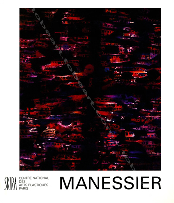 Alfred MANESSIER. Gen&egrave;ve, Editions Skira / Paris, CNAP, 1992.