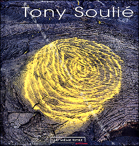 BOOKS/LIBROS/LIVRES - Tony SOULI&Eacute; - Paris, Editions Au M�me Titre, 2001.
