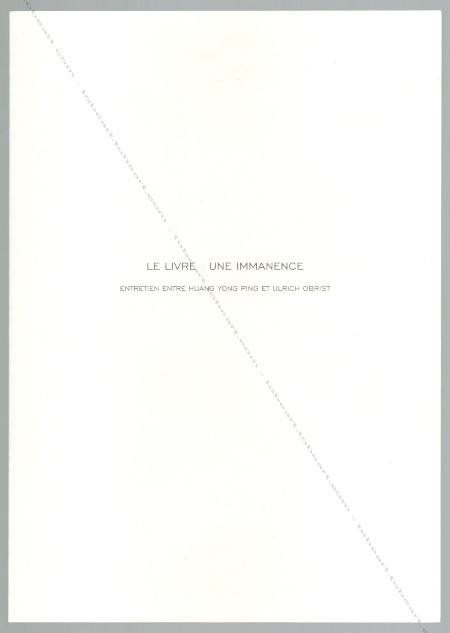 HUANG Yong Ping. Le Livre, une Immanence. Paris, Cyrille Putman, 1999.