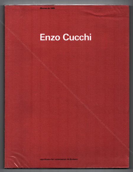 Enzo CUCCHI - Oeuvres de 1985. Bordeaux, capc Mus�e d'art contemporain, 1986.