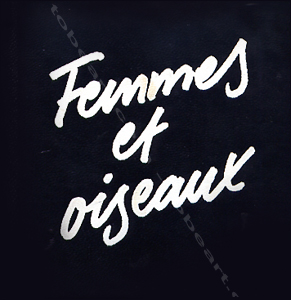 CORNEILLE - Femmes et oiseaux. Edition Galleri GKM, 1985.